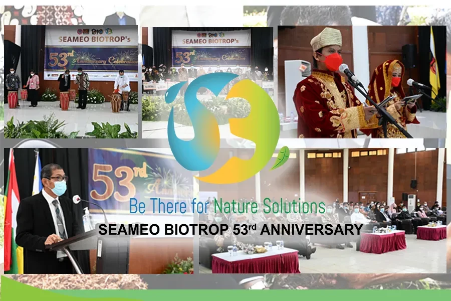 SEAMEO BIOTROP 53rd Anniversary:  “Be There for Nature Solutions”